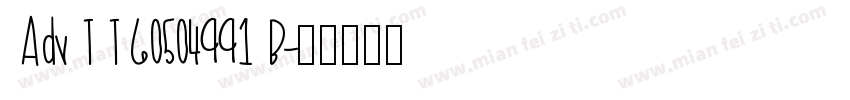 Adv T T 60504991 B字体转换